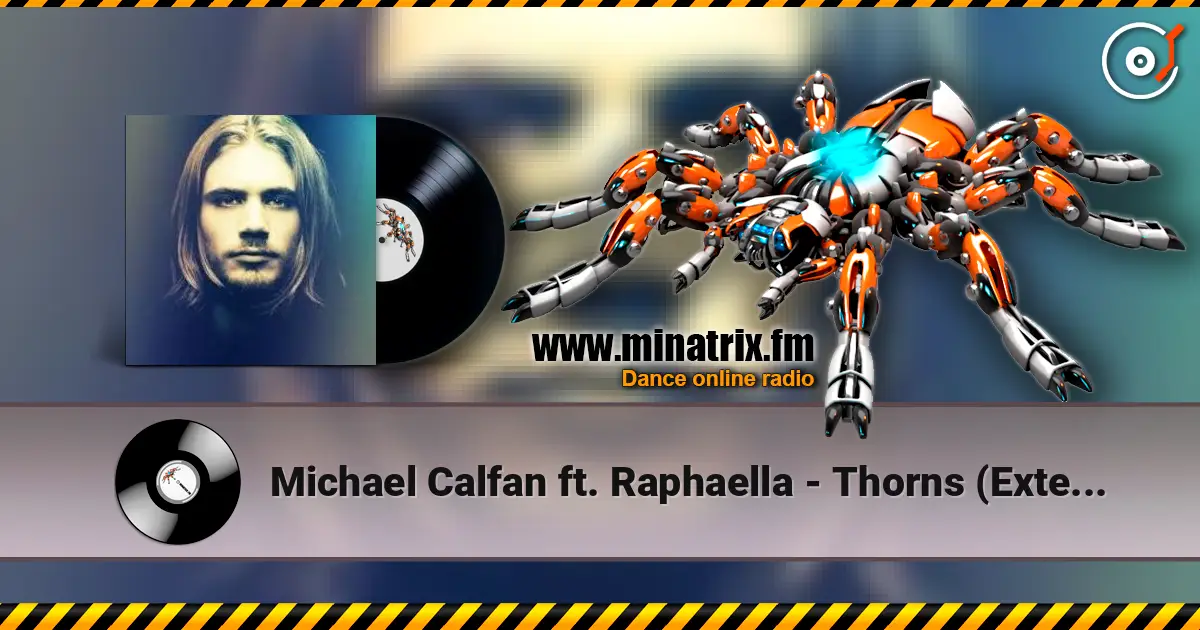Michael Calfan ft. Raphaella - Thorns (Extended Mix) жоғары сапада онлайн тыңдау | Minatrix.FM