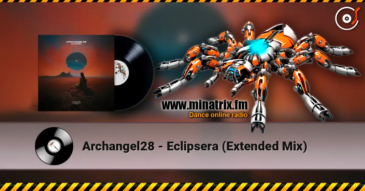 Archangel28 - Eclipsera (Extended Mix) 高品质在线收听 | Minatrix.FM