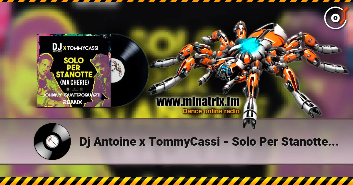 Dj Antoine x TommyCassi - Solo Per Stanotte (Johnny Quattroquarti Remix) escuchar online en alta calidad | Minatrix.FM