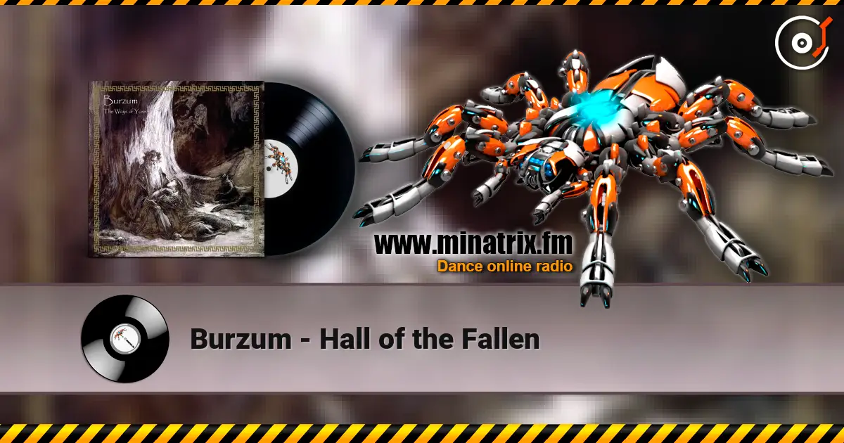 Burzum - Hall of the Fallen жоғары сапада онлайн тыңдау | Minatrix.FM