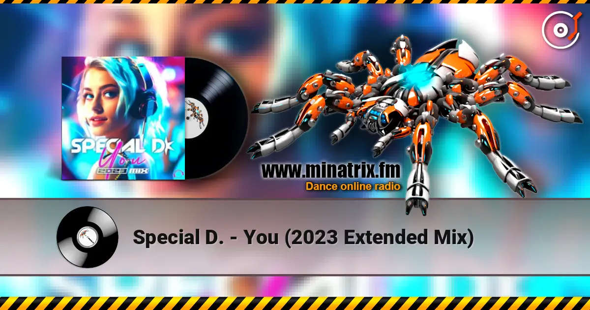 Special D. - You (2023 Extended Mix) 高品质在线收听 | Minatrix.FM