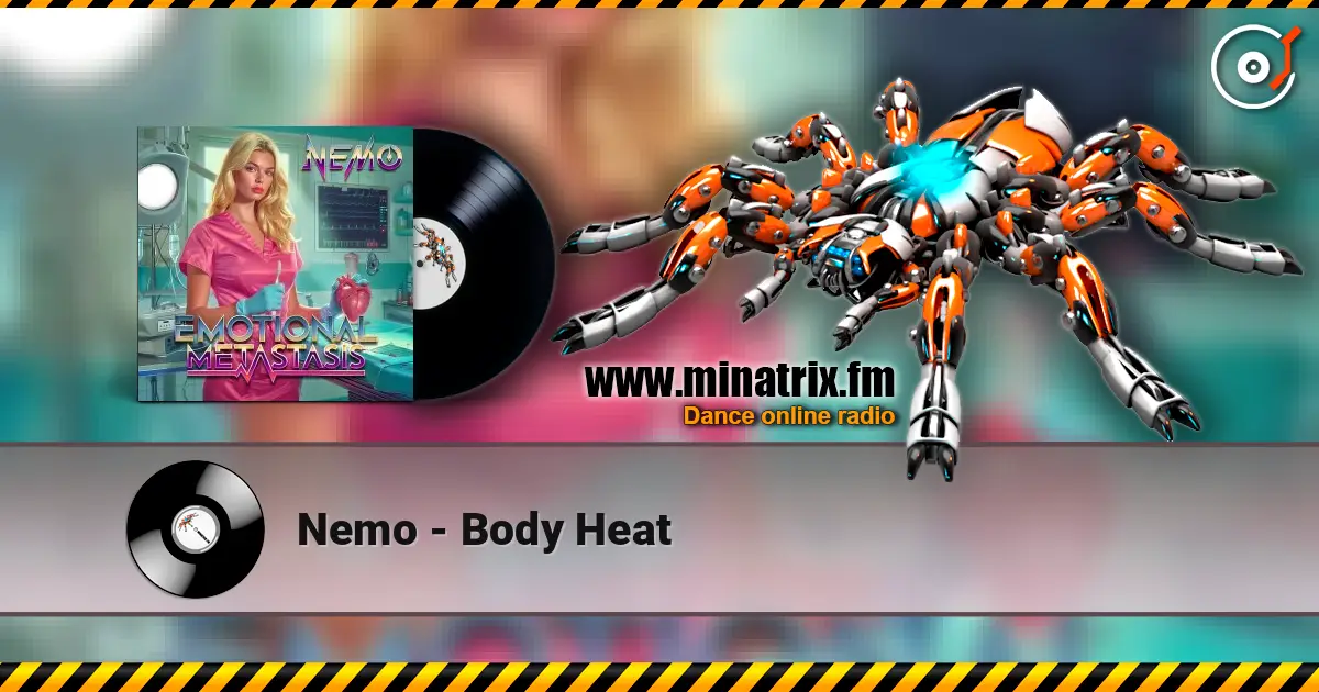 Nemo - Body Heat жоғары сапада онлайн тыңдау | Minatrix.FM