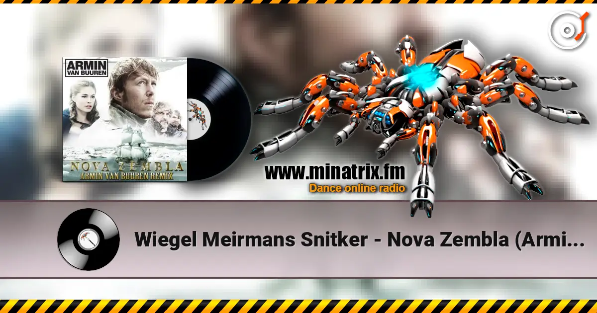 Wiegel Meirmans Snitker - Nova Zembla (Armin van Buuren Radio Edit) жоғары сапада онлайн тыңдау | Minatrix.FM