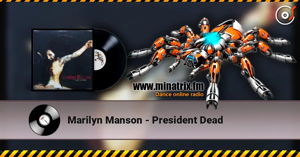 Marilyn Manson - President Dead жоғары сапада онлайн тыңдау | Minatrix.FM