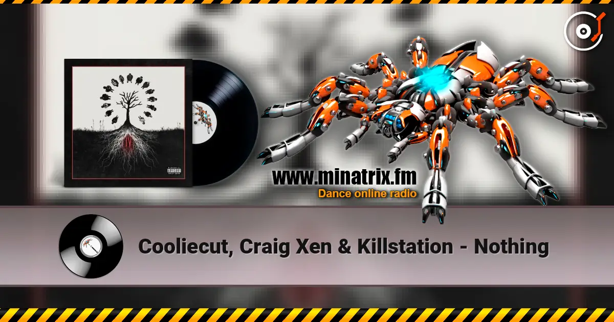 Cooliecut, Craig Xen & Killstation - Nothing 高品质在线收听 | Minatrix.FM