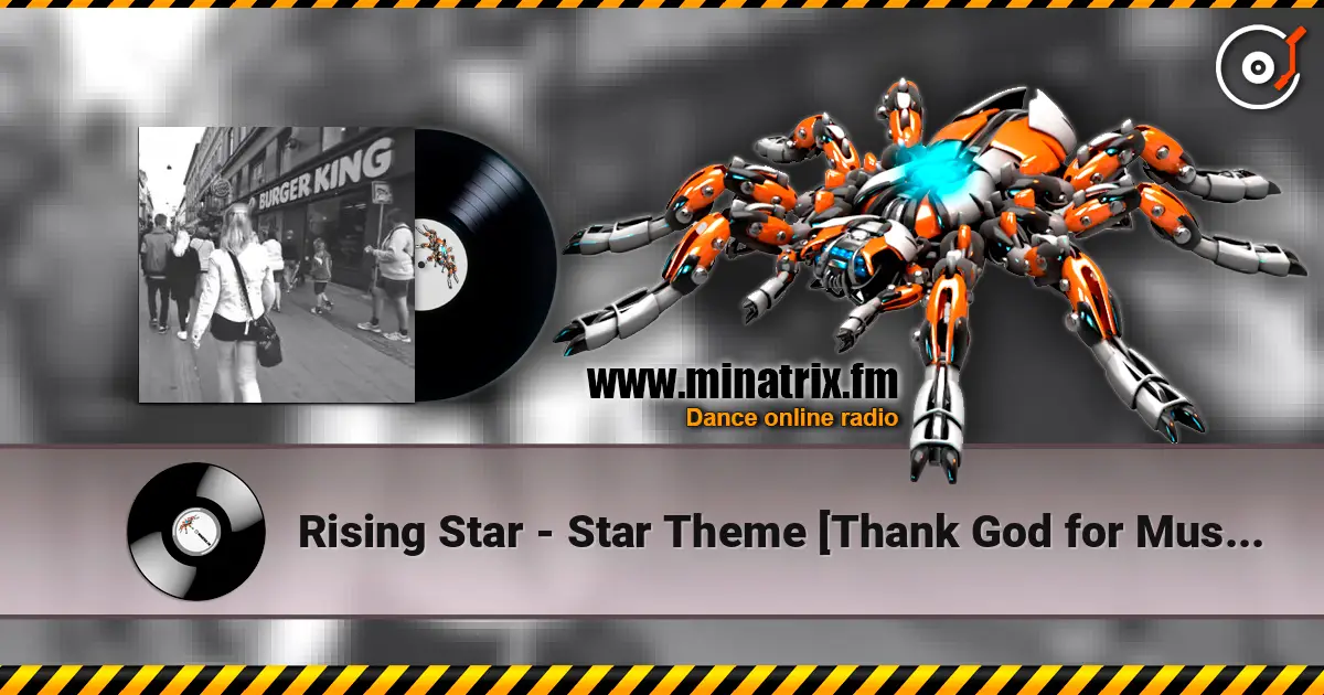 Rising Star - Star Theme [Thank God for Music] (Original Mix) жоғары сапада онлайн тыңдау | Minatrix.FM