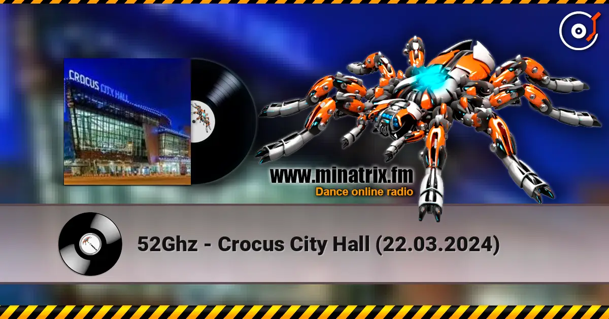 52Ghz - Crocus City Hall (22.03.2024) listen online in high quality | Minatrix.FM