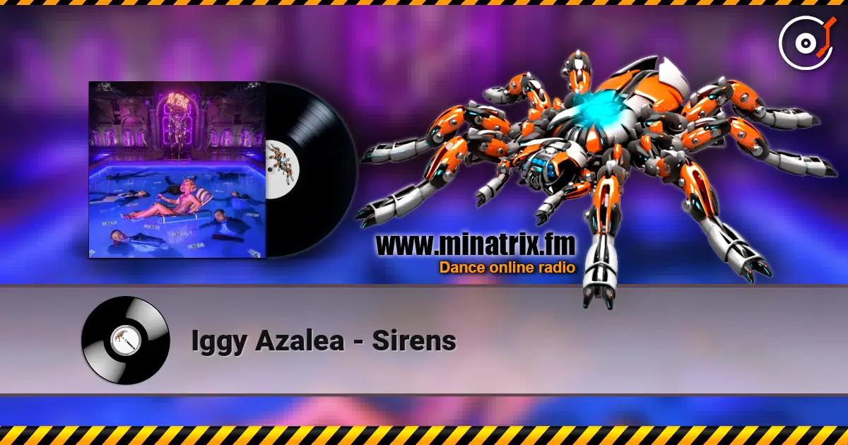 Iggy Azalea - Sirens жоғары сапада онлайн тыңдау | Minatrix.FM