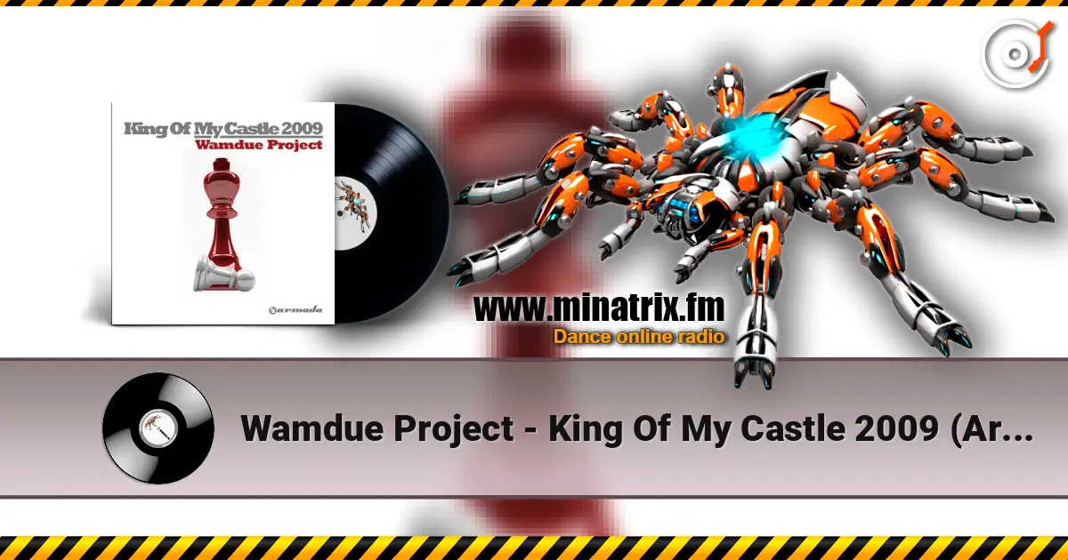 Wamdue Project - King Of My Castle 2009 (Armin van Buuren Remix) жоғары сапада онлайн тыңдау | Minatrix.FM