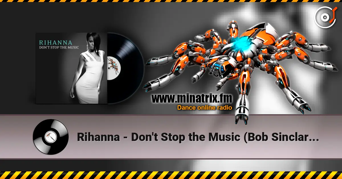 Rihanna - Don't Stop the Music (Bob Sinclar Club Mix) жоғары сапада онлайн тыңдау | Minatrix.FM