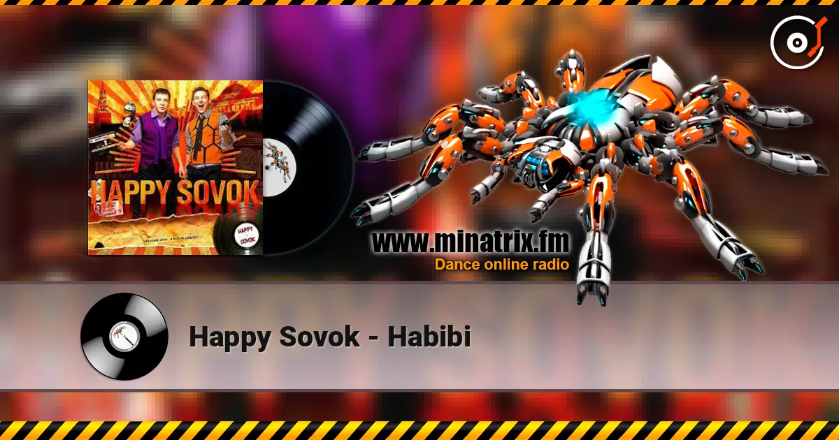 Happy Sovok - Habibi жоғары сапада онлайн тыңдау | Minatrix.FM