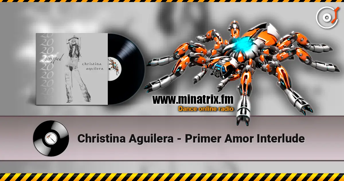 Christina Aguilera - Primer Amor Interlude жоғары сапада онлайн тыңдау | Minatrix.FM