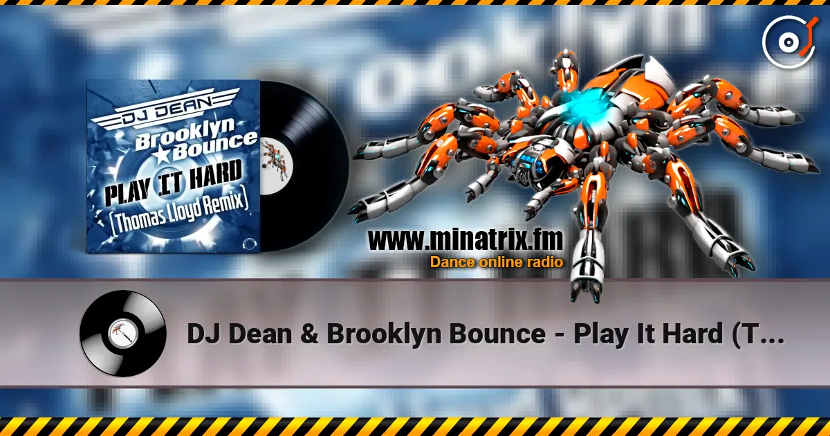 DJ Dean & Brooklyn Bounce - Play It Hard (Thomas Lloyd Remix Edit) жоғары сапада онлайн тыңдау | Minatrix.FM