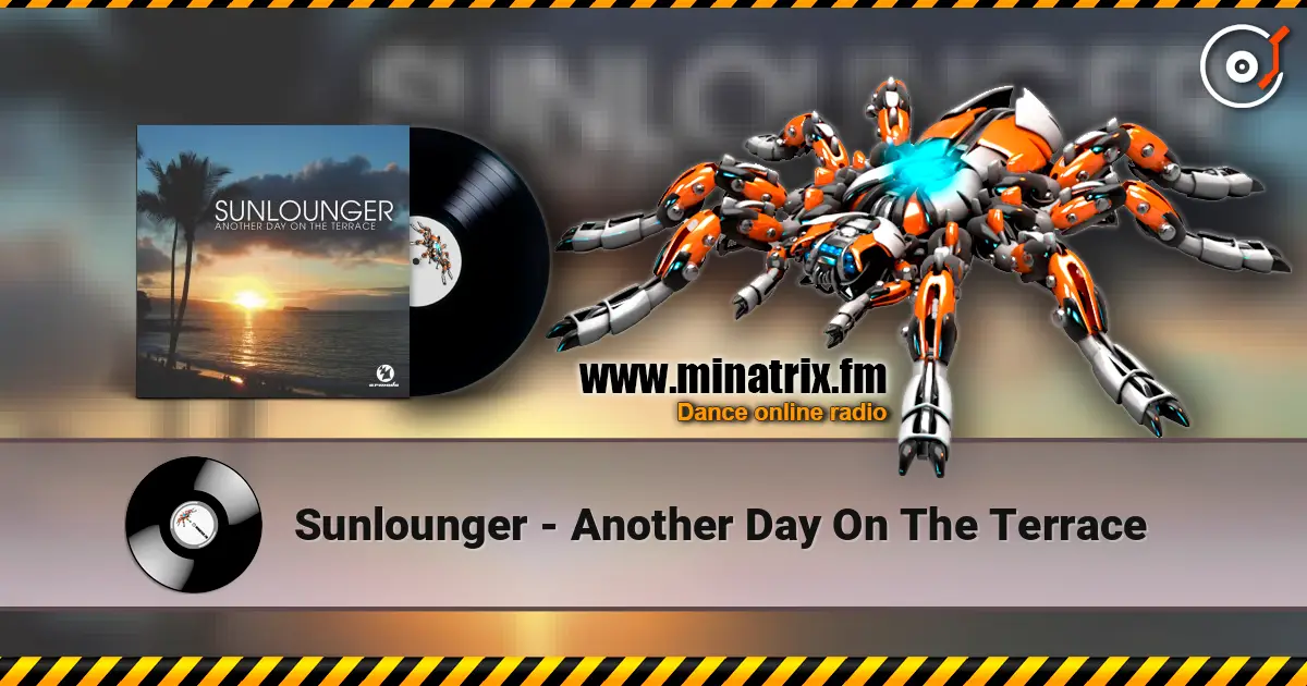 Sunlounger - Another Day On The Terrace жоғары сапада онлайн тыңдау | Minatrix.FM