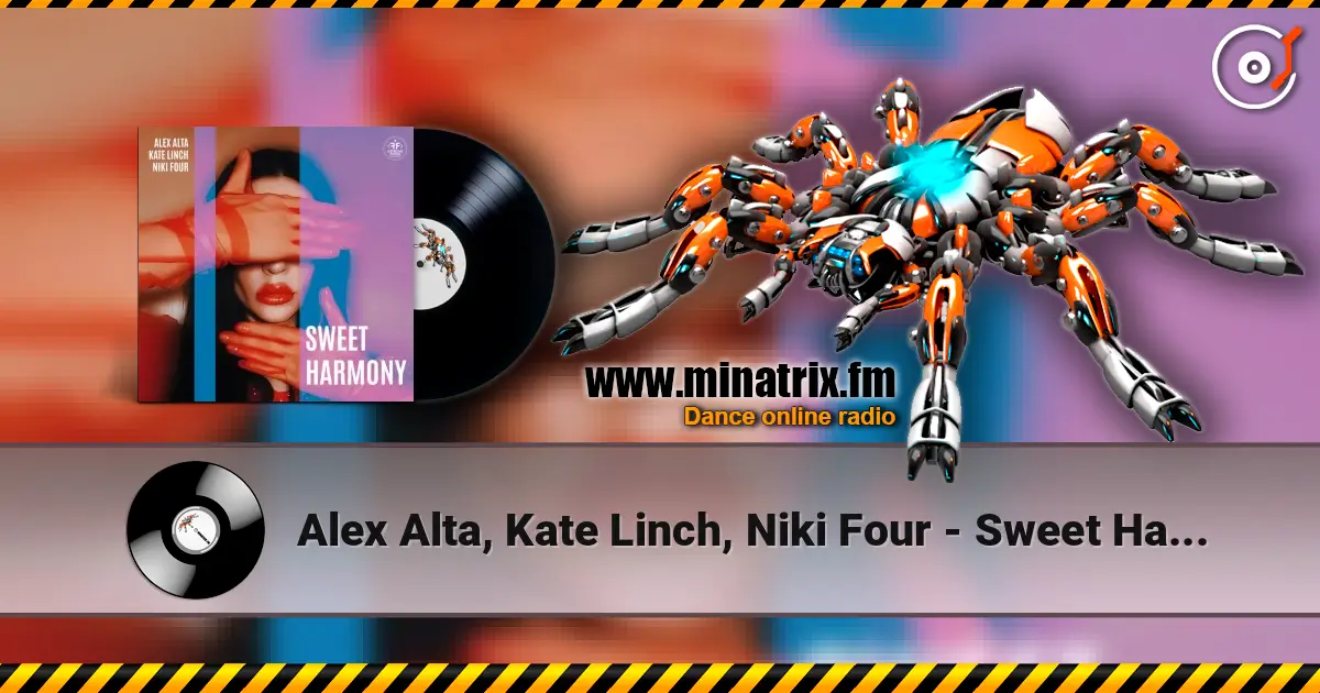 Alex Alta, Kate Linch, Niki Four - Sweet Harmony жоғары сапада онлайн тыңдау | Minatrix.FM