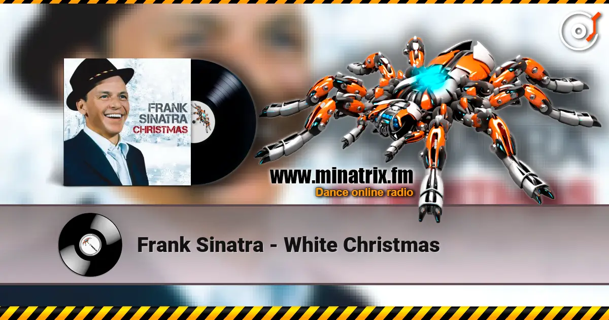 Frank Sinatra - White Christmas жоғары сапада онлайн тыңдау | Minatrix.FM