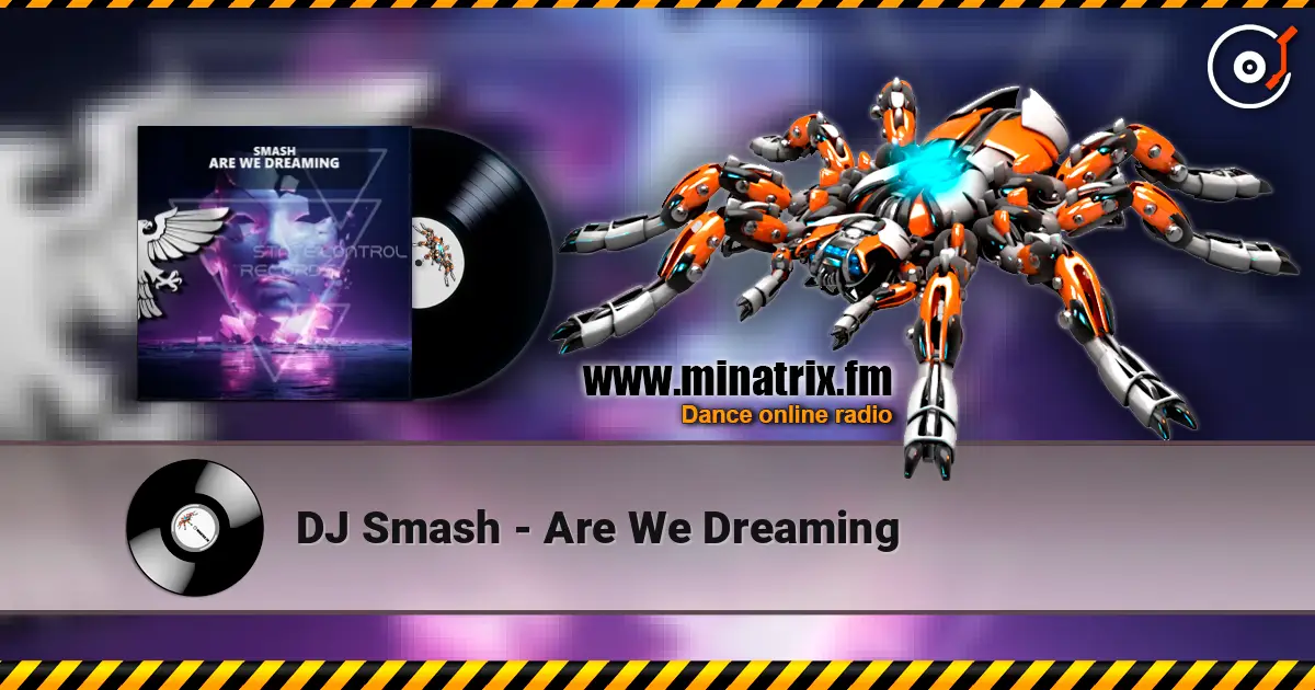 DJ Smash - Are We Dreaming жоғары сапада онлайн тыңдау | Minatrix.FM