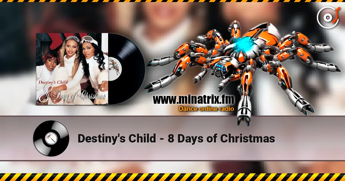 Destiny's Child - 8 Days of Christmas жоғары сапада онлайн тыңдау | Minatrix.FM