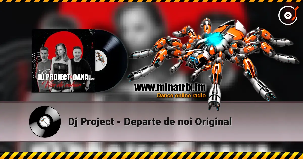 Dj Project - Departe de noi Original escuchar online en alta calidad | Minatrix.FM