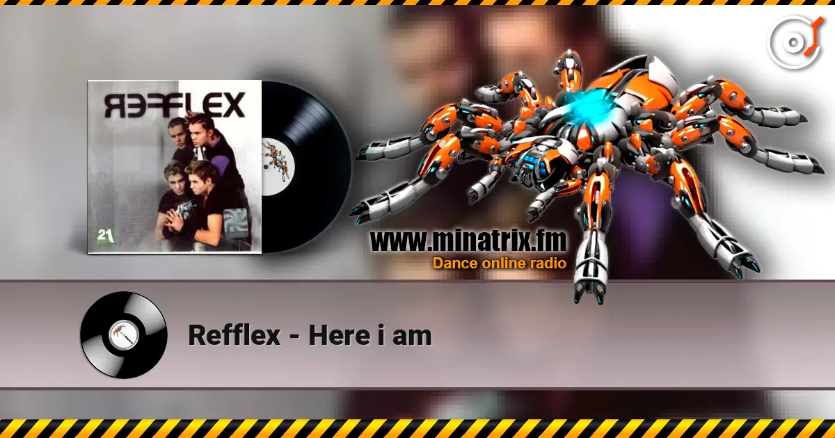 Refflex - Here i am escuchar online en alta calidad | Minatrix.FM