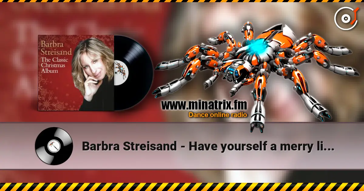 Barbra Streisand - Have yourself a merry little christmas жоғары сапада онлайн тыңдау | Minatrix.FM