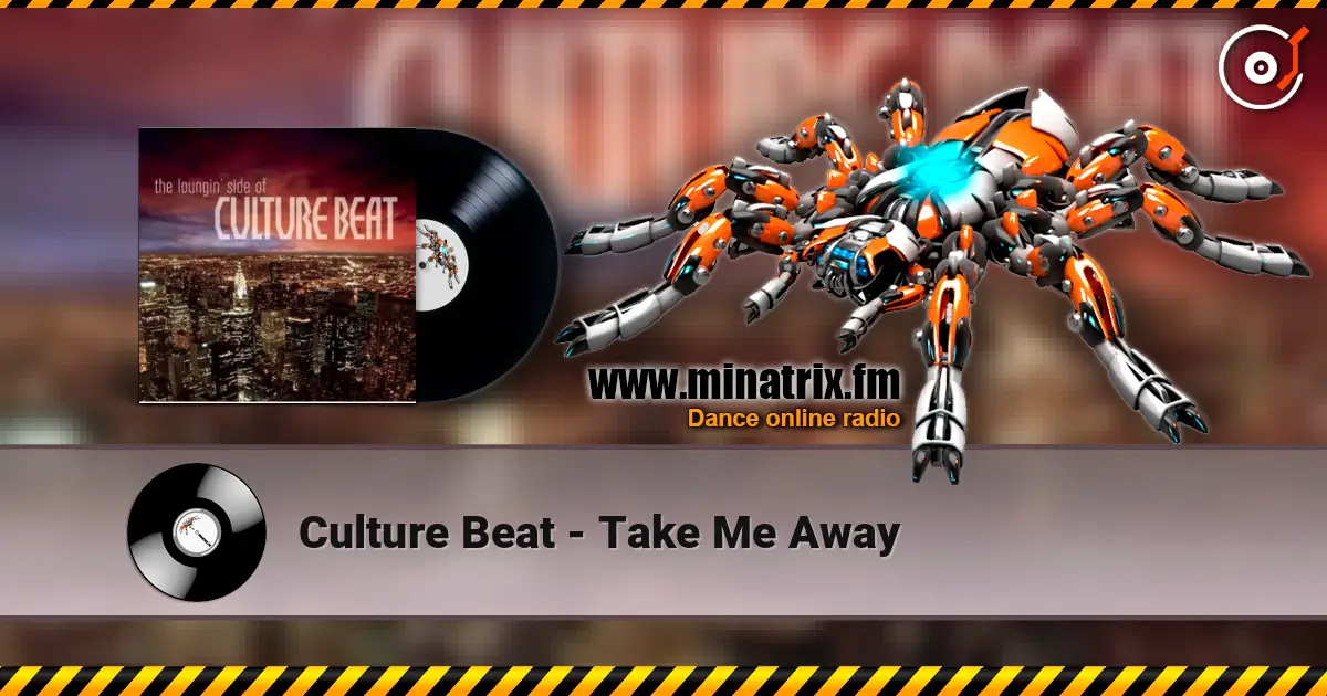 Culture Beat - Take Me Away жоғары сапада онлайн тыңдау | Minatrix.FM