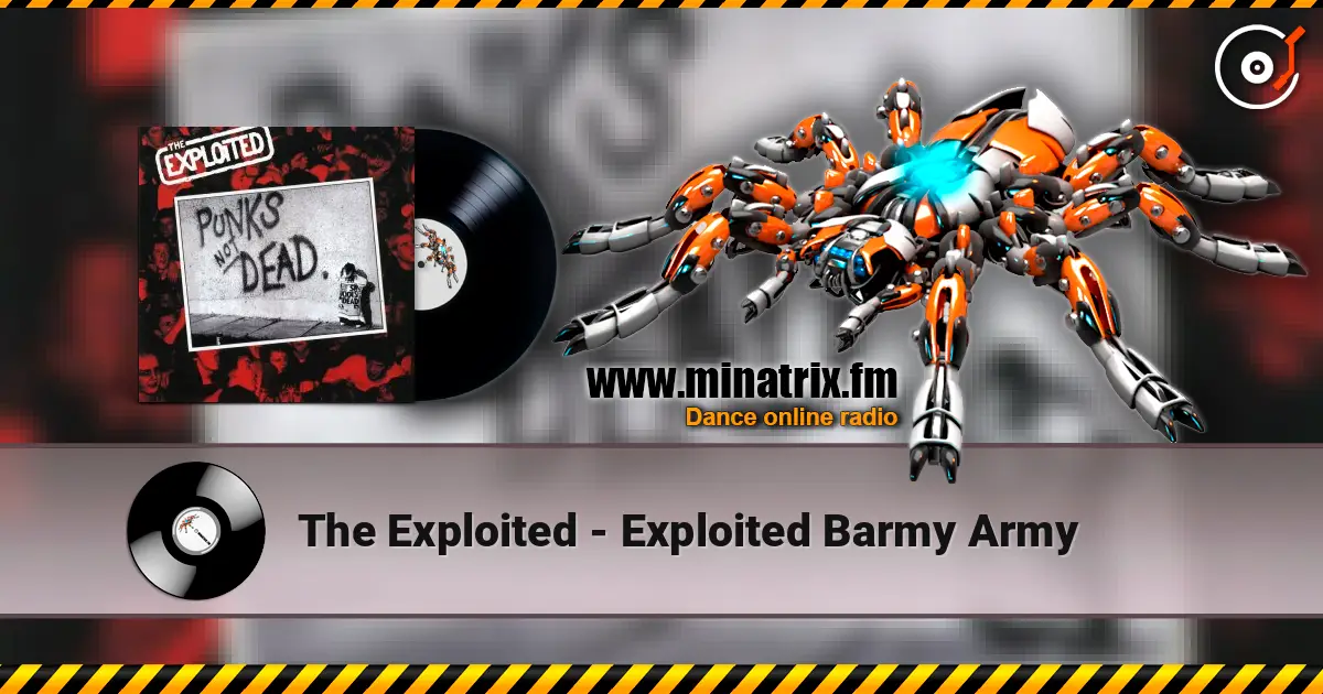 The Exploited - Exploited Barmy Army escuchar online en alta calidad | Minatrix.FM