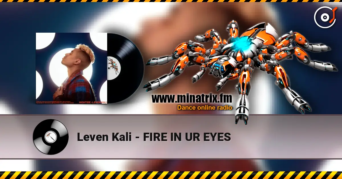 Leven Kali - FIRE IN UR EYES жоғары сапада онлайн тыңдау | Minatrix.FM