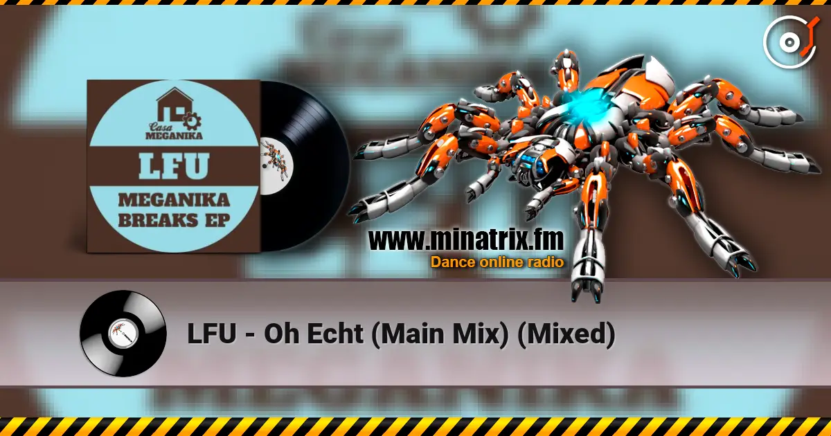 LFU - Oh Echt (Main Mix) (Mixed) жоғары сапада онлайн тыңдау | Minatrix.FM