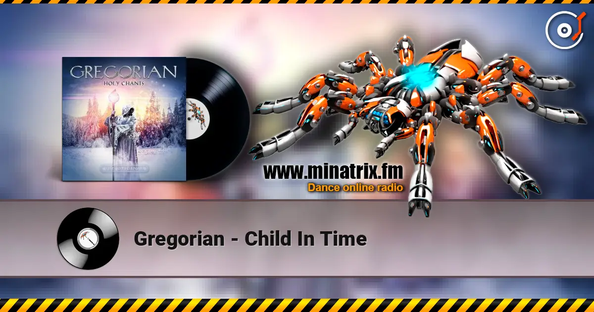 Gregorian - Child In Time жоғары сапада онлайн тыңдау | Minatrix.FM