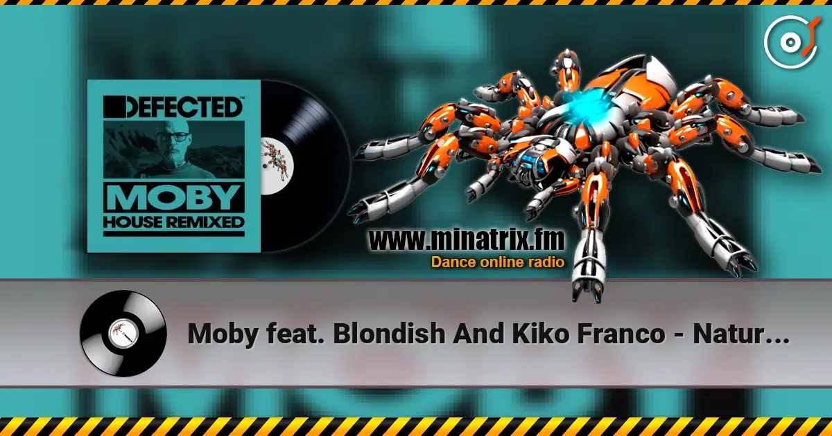 Moby feat. Blondish And Kiko Franco - Natural Blues жоғары сапада онлайн тыңдау | Minatrix.FM