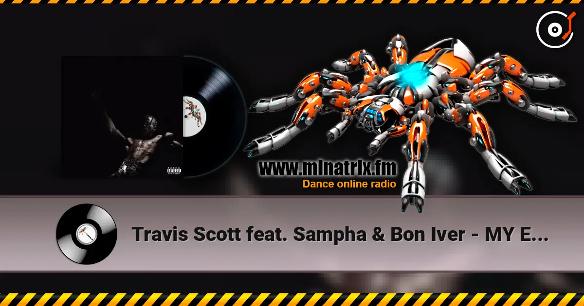 Travis Scott feat. Sampha & Bon Iver - MY EYES 高品质在线收听 | Minatrix.FM