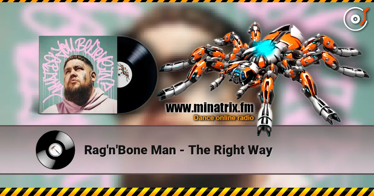 Rag'n'Bone Man - The Right Way жоғары сапада онлайн тыңдау | Minatrix.FM
