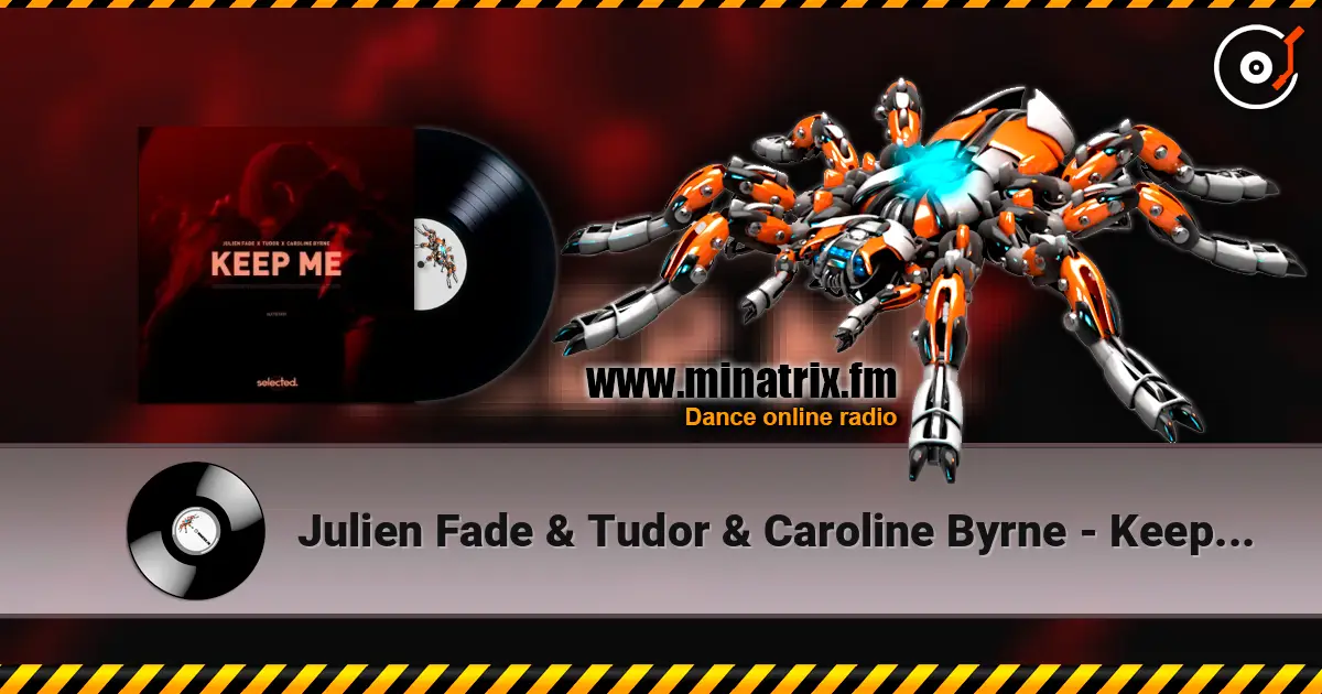 Julien Fade & Tudor & Caroline Byrne - Keep Me жоғары сапада онлайн тыңдау | Minatrix.FM