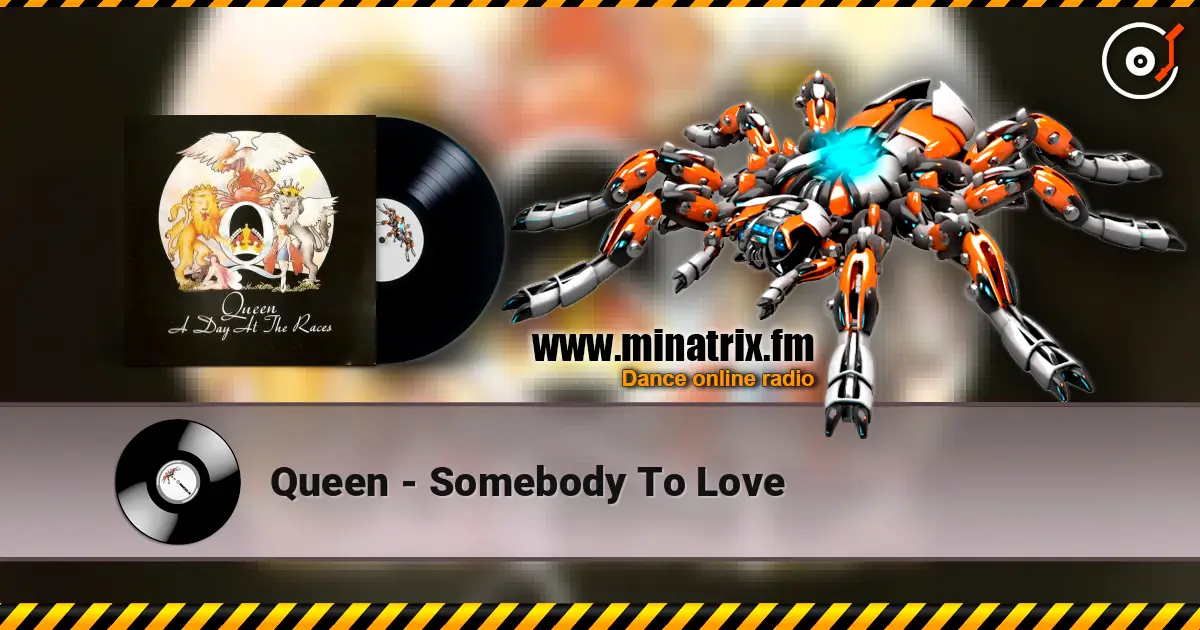 Queen - Somebody To Love жоғары сапада онлайн тыңдау | Minatrix.FM
