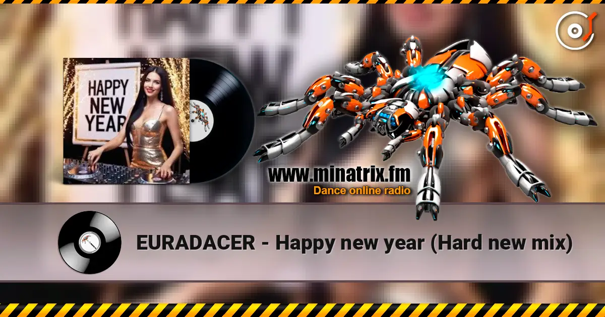 EURADACER - Happy new year (Hard new mix) жоғары сапада онлайн тыңдау | Minatrix.FM