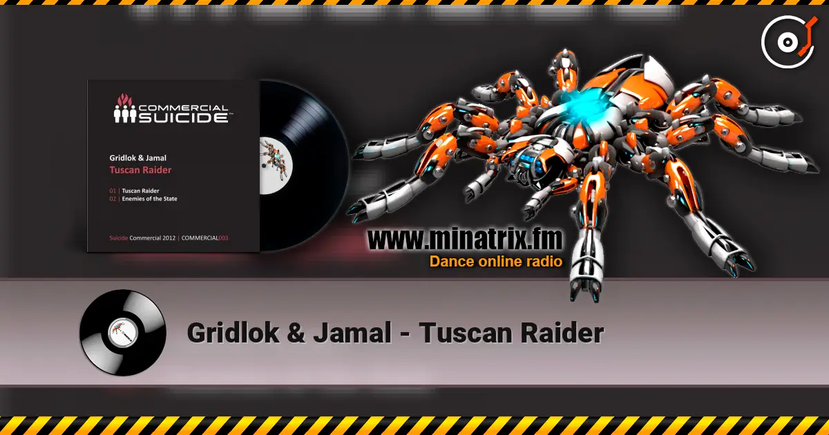 Gridlok & Jamal - Tuscan Raider 高品质在线收听 | Minatrix.FM
