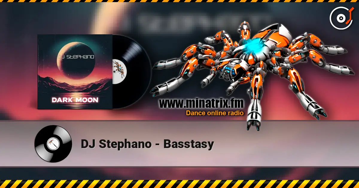 DJ Stephano - Basstasy 高品质在线收听 | Minatrix.FM