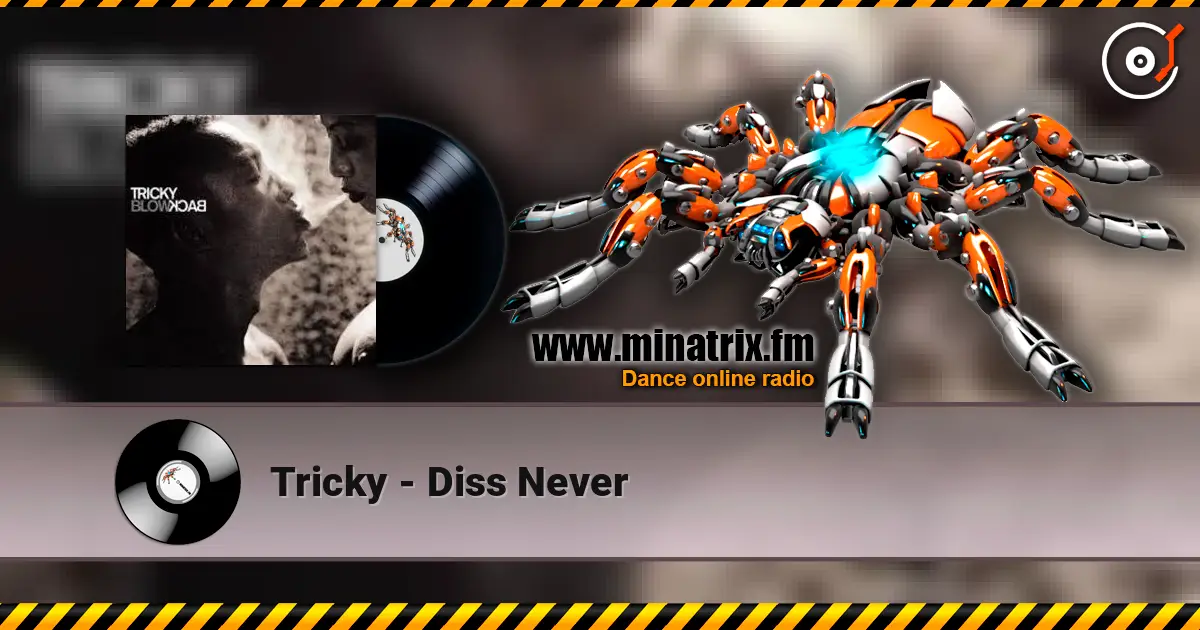 Tricky - Diss Never 高品质在线收听 | Minatrix.FM