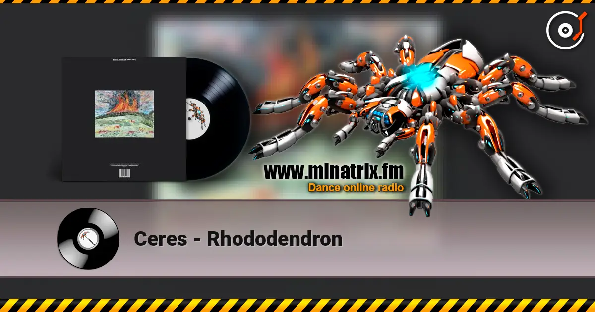 Ceres - Rhododendron жоғары сапада онлайн тыңдау | Minatrix.FM