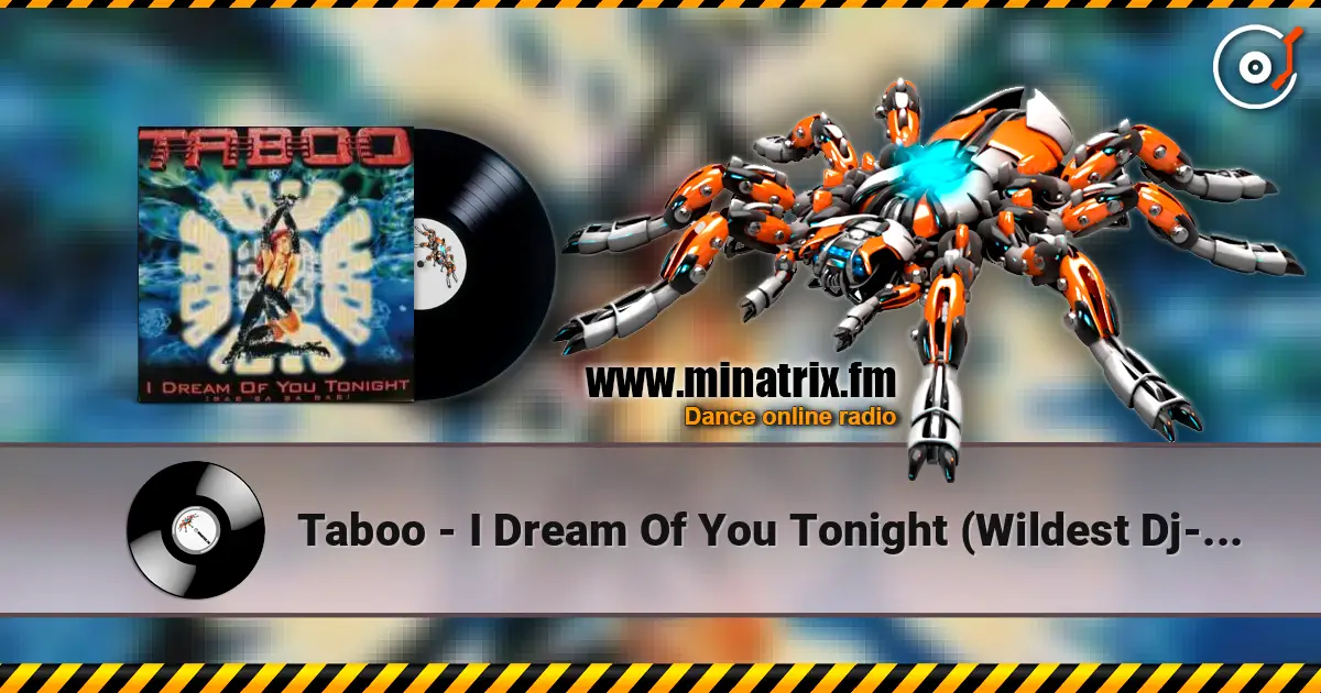 Taboo - I Dream Of You Tonight (Wildest Dj-Dreams) 高品质在线收听 | Minatrix.FM