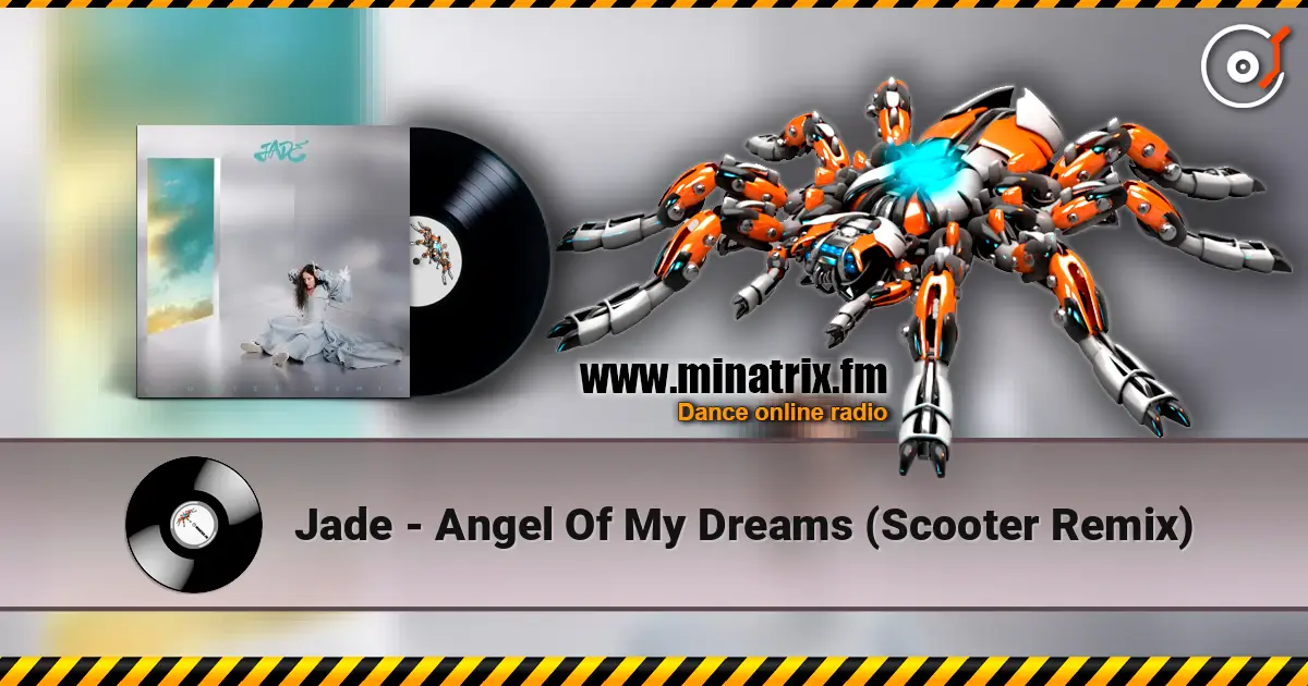 Jade - Angel Of My Dreams (Scooter Remix) жоғары сапада онлайн тыңдау | Minatrix.FM
