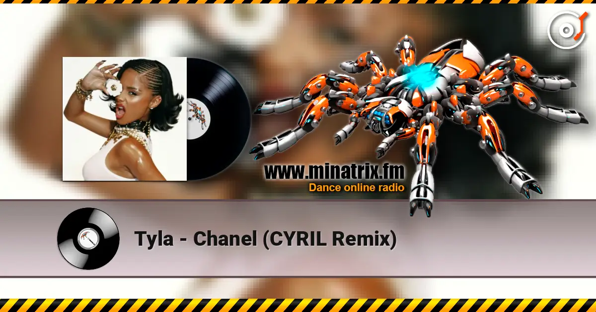 Tyla - Chanel (CYRIL Remix) жоғары сапада онлайн тыңдау | Minatrix.FM