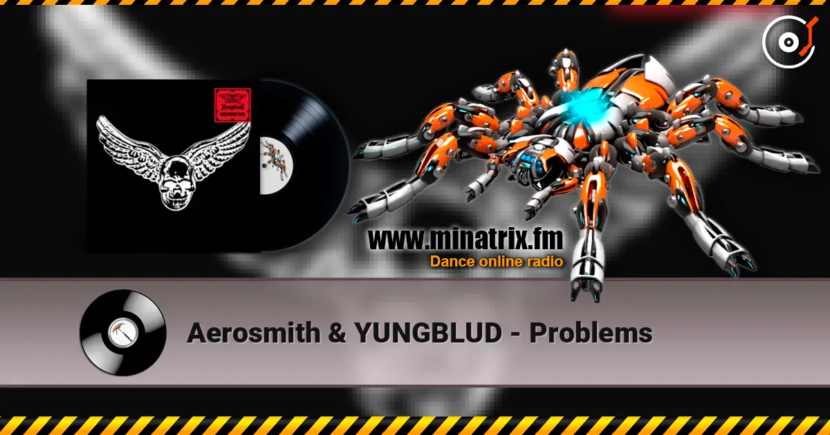 Aerosmith & YUNGBLUD - Problems жоғары сапада онлайн тыңдау | Minatrix.FM