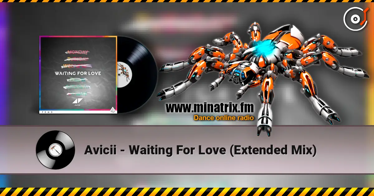 Avicii - Waiting For Love (Extended Mix) жоғары сапада онлайн тыңдау | Minatrix.FM