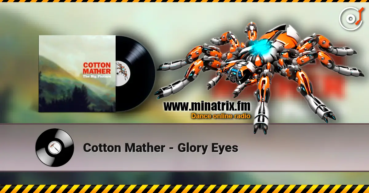 Cotton Mather - Glory Eyes жоғары сапада онлайн тыңдау | Minatrix.FM