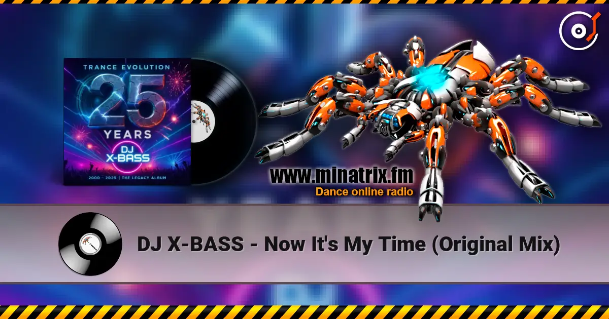 DJ X-BASS - Now It's My Time (Original Mix) жоғары сапада онлайн тыңдау | Minatrix.FM