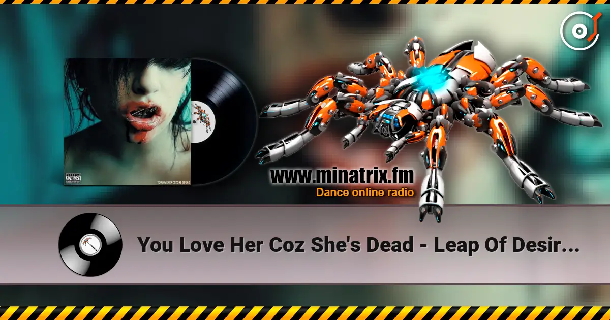 You Love Her Coz She's Dead - Leap Of Desire I 高品质在线收听 | Minatrix.FM