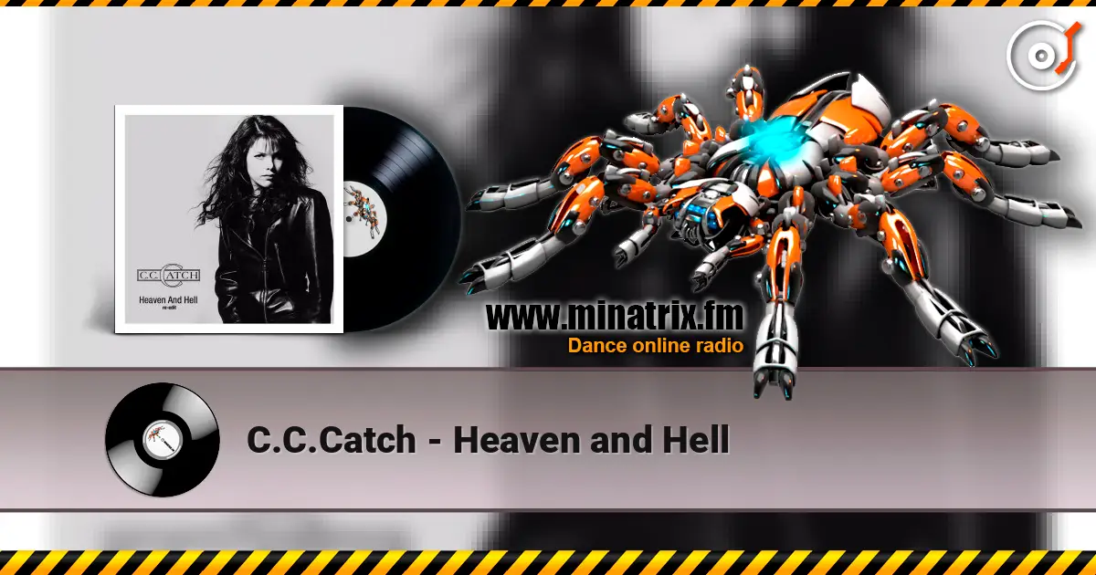 C.C.Catch - Heaven and Hell жоғары сапада онлайн тыңдау | Minatrix.FM
