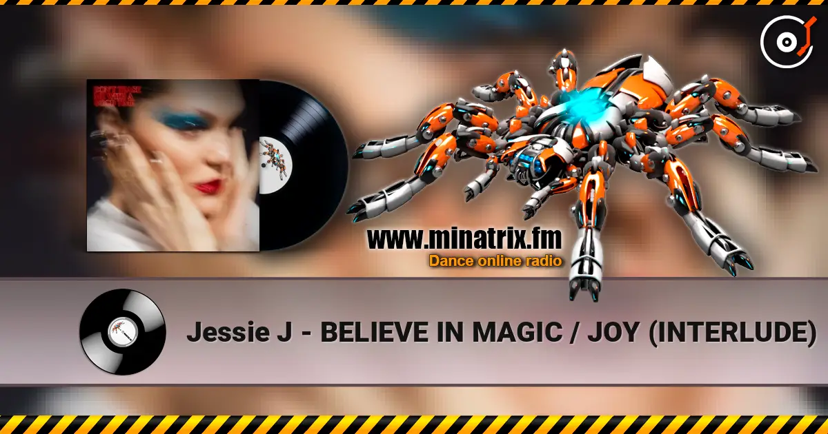 Jessie J - BELIEVE IN MAGIC / JOY (INTERLUDE) жоғары сапада онлайн тыңдау | Minatrix.FM